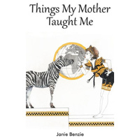 Things My Mother Taught Me -Janie Benzie,Janie Benzie Humour Book