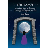 The TAROT An Astrological Journey Through the Major Arcana Book
