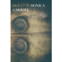 Isolator -Monica Carroll Poetry Book
