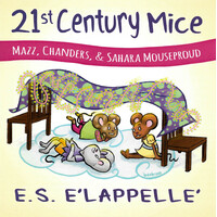 21st Century Mice: Mazz, Chanders & Sahara Mouseproud - Paperback Children's Book