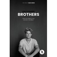 Brothers: Every man needs strong, authentic friendships - Kim Evensen