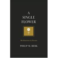 A Single Flower - Philip M Berk