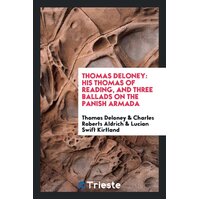His Thomas of Reading, & Three Ballads on the Panish Armada Paperback Book