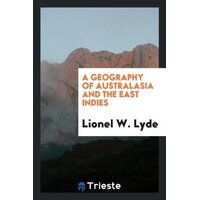 A Geography of Australasia and the East Indies Paperback Book