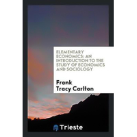 Elementary Economics -Frank Tracy Carlton Book