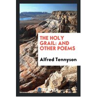 The Holy Grail and Other Poems Alfred Tennyson Paperback Book