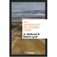 An Anthology of Modern Verse, Chosen by A. Methuen; Paperback Book