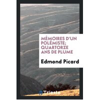 Memoires D'un Polemiste Quartorze Ans de Plume Paperback Book