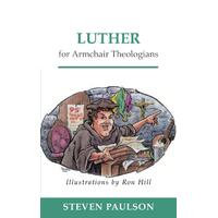 Luther for Armchair Theologians Steven D. Paulson Paperback Book