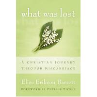 What Was Lost: A Christian Journey Through Miscarriage Paperback Book