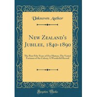 New Zealand's Jubilee, 1840-1890 Paperback Book