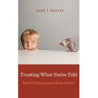 Trusting What You‚Ä≤re Told - How Children Learn from Others Paperback Book