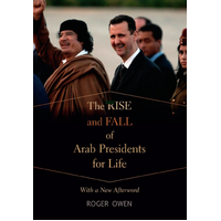 The Rise and Fall of Arab Presidents for Life: With a New Afterword - Politics