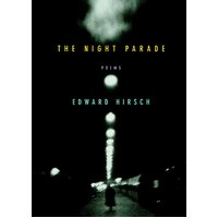 The Night Parade: Poems Edward Hirsch Paperback Book