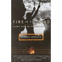 Fire in the Mind: Science, Faith, and the Search for Order Paperback Book