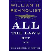 All the Laws But One: Civil Liberties in Wartime Paperback Book