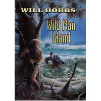 Wild Man Island Will Hobbs Hardcover Book