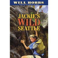 Jackie's Wild Seattle Will Hobbs Hardcover Book