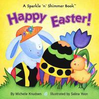 Happy Easter: A Sparkle 'N' Shimmer Book Paperback Book