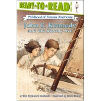 John F. Kennedy and the Stormy Sea (Ready-To-Read Childhood of Famous Americans - Level 2 Book