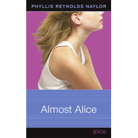 Almost Alice (Alice Books) Phyllis Reynolds Naylor Hardcover Book