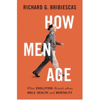 How Men Age: What Evolution Reveals about Male Health and Mortality Paperback