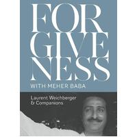 Forgiveness with Meher Baba Laurent Weichberger Paperback Book