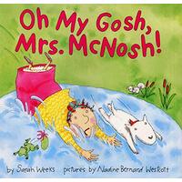 Oh My Gosh, Mrs. McNosh Paperback Book