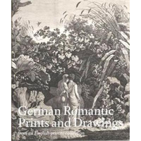 German Romantic Prints and Drawings: From an English Private Collection Book