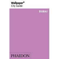 Wallpaper* City Guide Dubai: The City at a Glance: 2014 (Wallpaper) Paperback