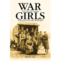 War Girls: The First Aid Nursing Yeomanry in the First World War Book