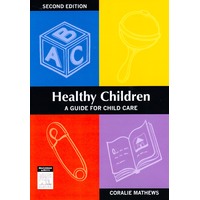 Healthy Children: A Guide for Child Care Coralie Mathews Paperback Book