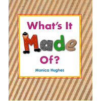 Rigby Literacy Early Level 1: What's It Made Of? -Monica Hughes Paperback Children's Book