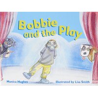 Rigby Literacy Early Level 3: Bobbie and the Play Paperback Book