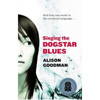 Singing the Dogstar Blues Alison Goodman Paperback Book