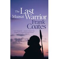 The Last Maasai Warrior Frank Coates Paperback Book
