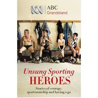 ABC Grandstand's Unsung Sporting Heroes Hardcover Book