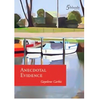 Anecdotal Evidence Gayelene Carbis Paperback Book