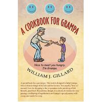 A Cookbook for Grampa J. Gillard William Paperback Book