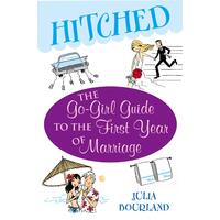 Hitched: The Go-Girl Guide to the First Year of Marriage Paperback Book