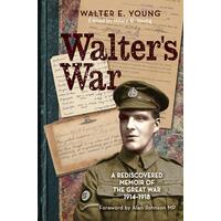 Walter's War: A rediscovered memoir of the Great War 1914-18 Paperback Book