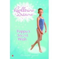 Poppy's Secret Wish: Ballerina Dreams Ann Bryant Paperback Book