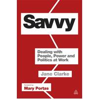 Savvy: Dealing with People, Power and Politics at Work Paperback Book