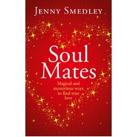 Soul Mates: Magical and Mysterious Ways to Find True Love Paperback Book