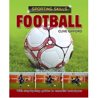 Sporting Skills: Football Clive Gifford Paperback Book