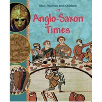In Anglo Saxon Times: Men, Women & Children Jane Bingham Paperback Book