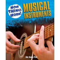 How Things Work: Musical Instruments Ade Deane-Pratt Paperback Book