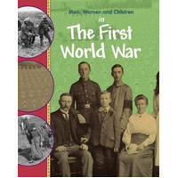 Men, Women and Children: In the First World War (Men, Women & Children) Book