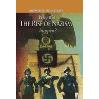 Moments in History: Why did the Rise of the Nazis happen? Hardcover Book
