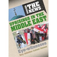 Behind the News: Uprisings in the Middle East -Philip Steele Book